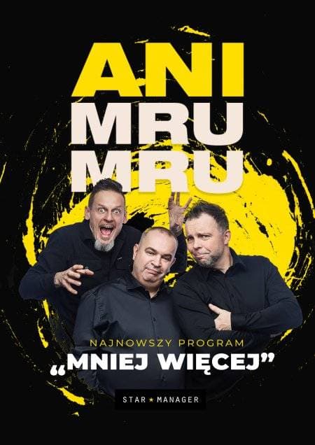 Ani Mru Mru: Mniej więcej