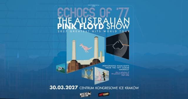 The Australian Pink Floyd Show: Echoes of '77 w ICE Kraków