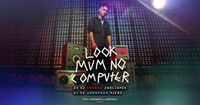 Look Mum No Computer w Zaścianku