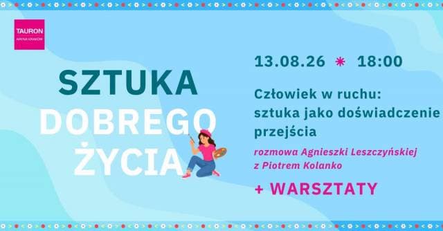 Sztuka Dobrego Życia | Człowiek w ruchu: sztuka jako doświadczenie przejścia