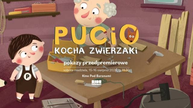 Pucio kocha zwierzaki. Pokazy przedpremierowe w Kinie Pod Baranami