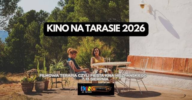 Kino na tarasie. Filmowa terapia, czyli fiesta kina hiszpańskiego