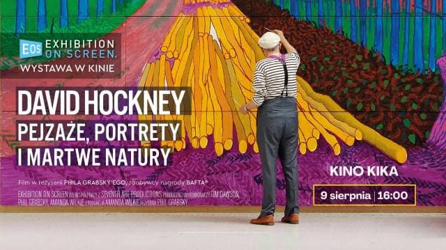 David Hockney. Pejzaże, portrety i martwe natury. Wystwa w Kinie Kika