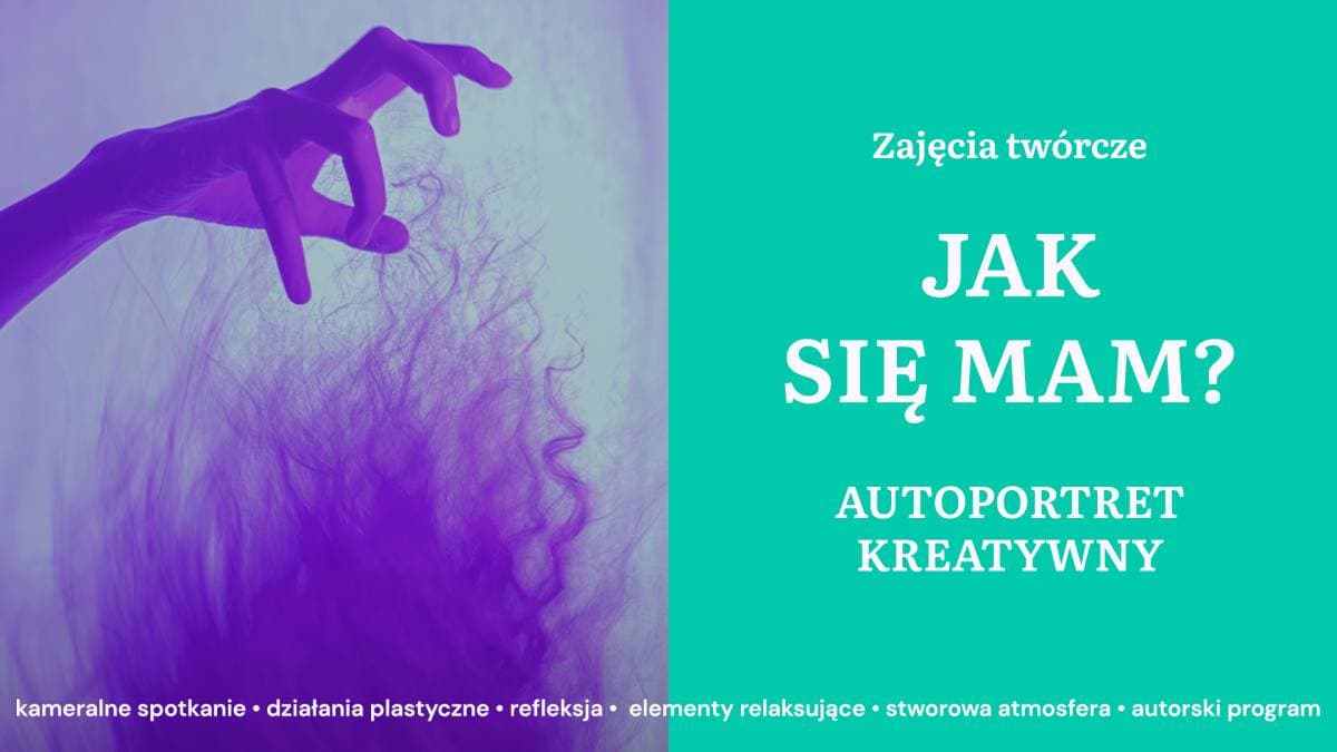 Jak się mam? Autoportret kreatywny - zajęcia twórcze