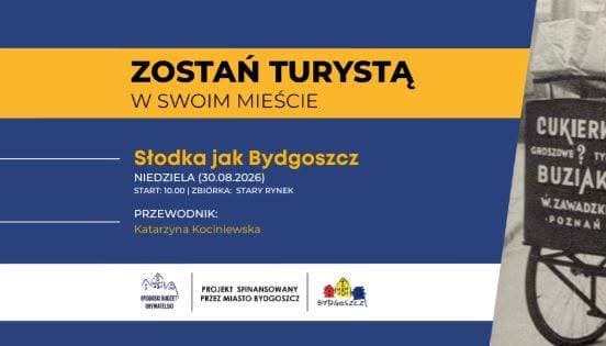 Zostań Turystą w swoim mieście 2026 - Słodka jak Bydgoszcz