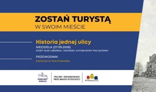 Zostań Turystą w swoim mieście 2026 - Historia Jednej Ulicy