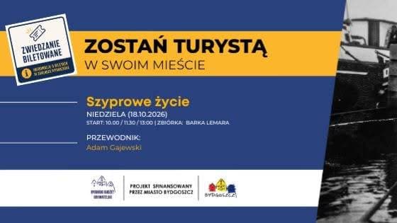 Zostań Turystą w swoim mieście 2026 - Szyprowe życie
