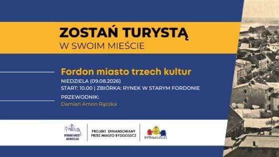Zostań Turystą w swoim mieście 2026 - Fordon miasto trzech kultur