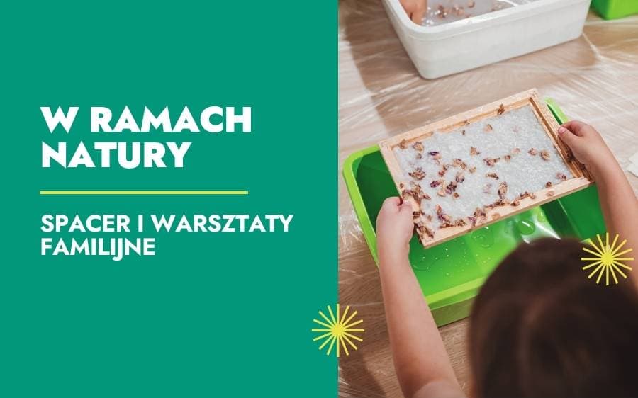 W ramach natury - spacer i warsztaty familijne