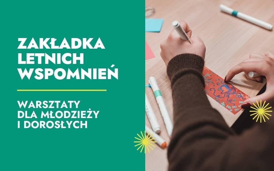 Zakładka letnich wspomnień - warsztaty dla młodzieży i dorosłych