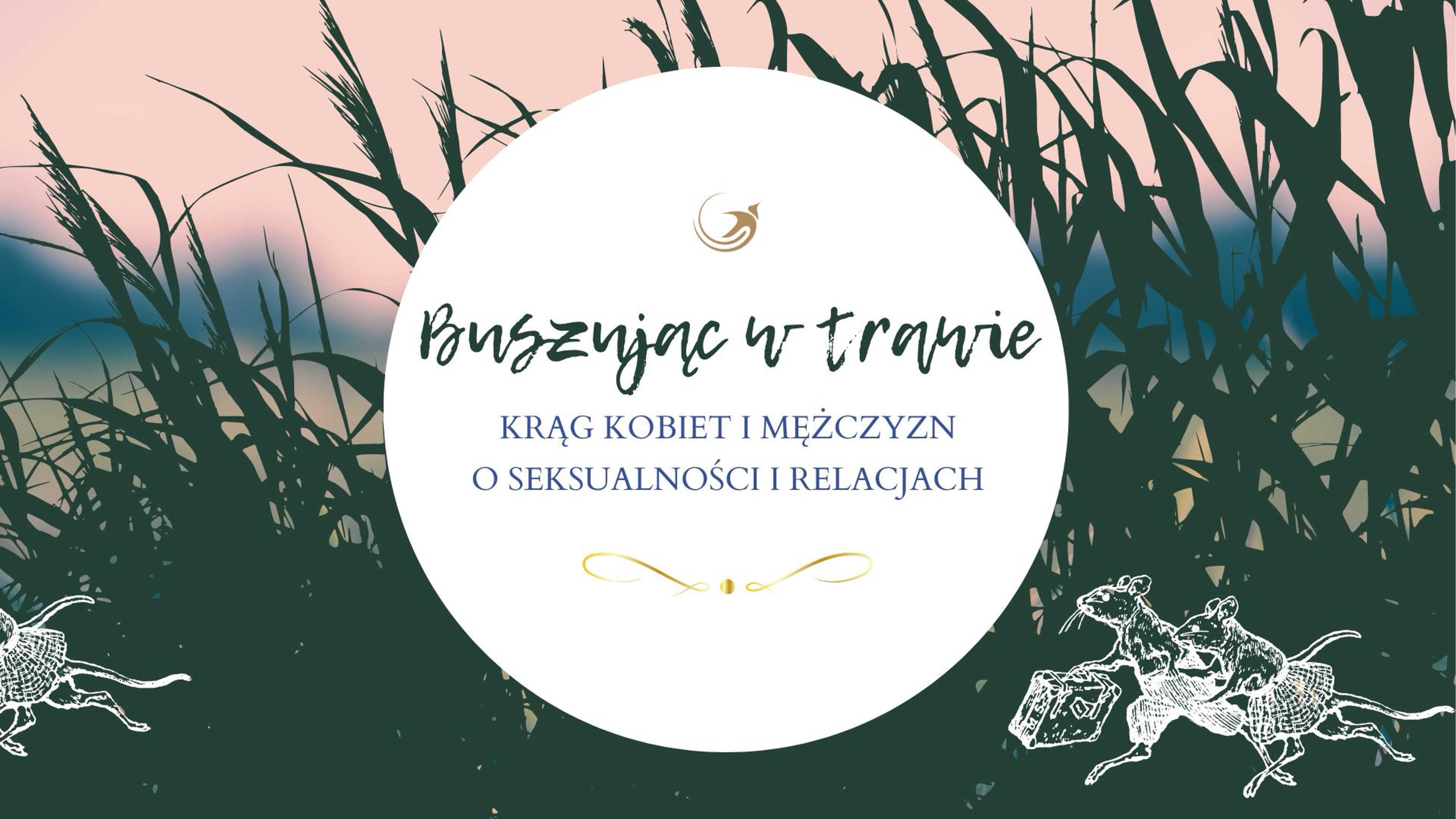 Buszując w trawie – krąg kobiet i mężczyzn o seksualności i relacjach