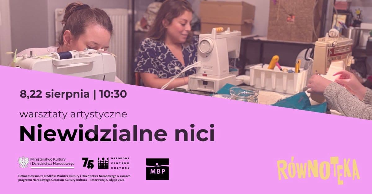 Niewidzialne nici. Tekstylne warsztaty artystyczne