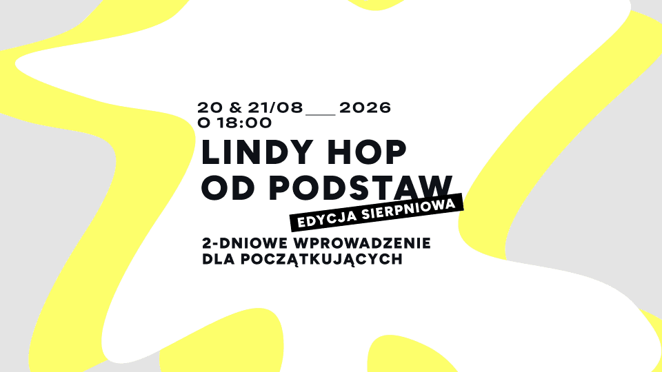 Lindy Hop od podstaw! 2-dniowe wprowadzenie dla początkujących - edycja sierpniowa