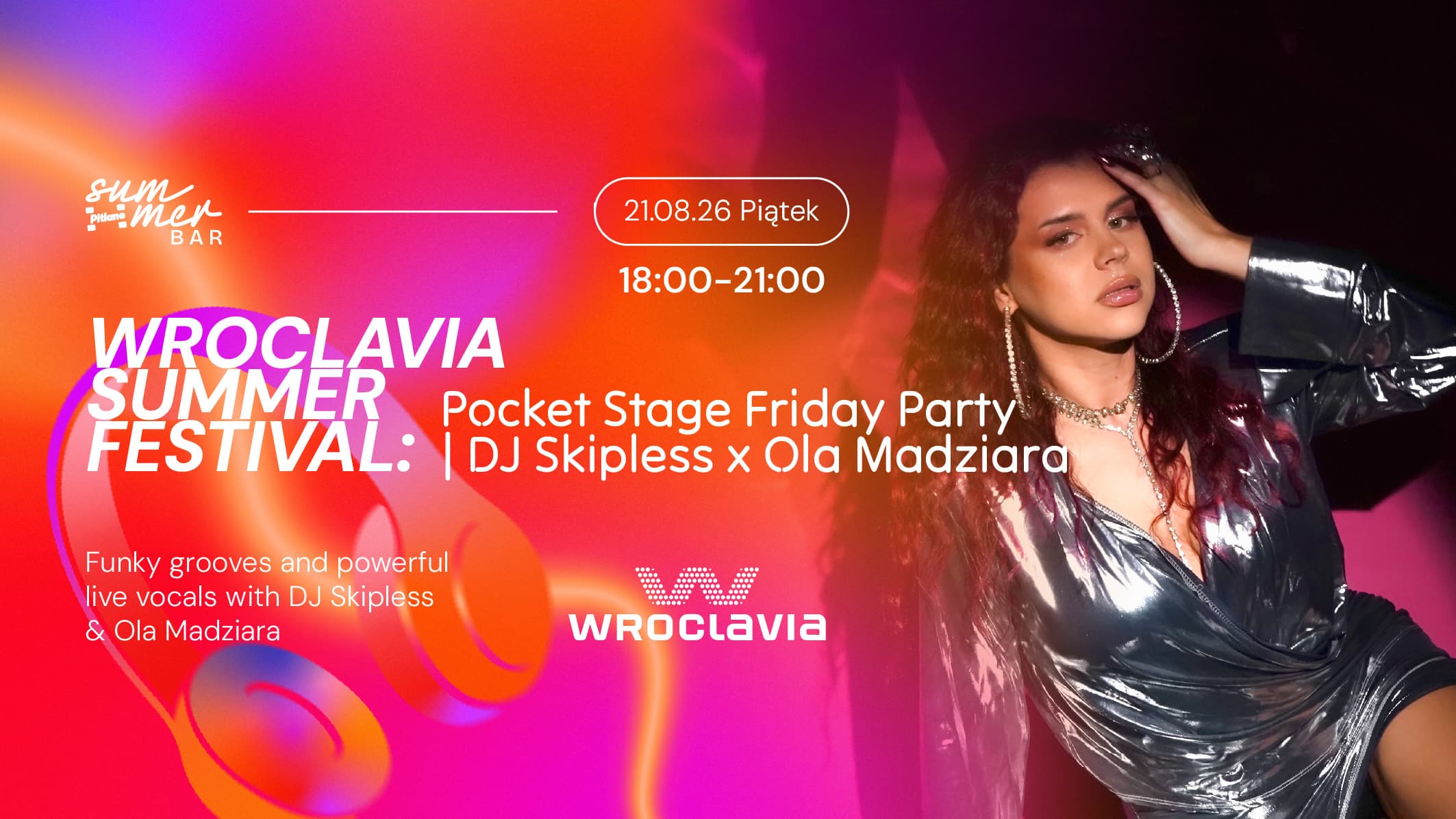 Pocket Stage Friday Party | DJ Skipless x Ola Madziara -Wroclavia Summer Festival
