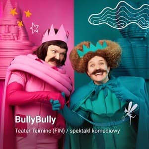 Festiwal Pozytywka 2026, Teatr Taimine ,,BullyBully" godz. 18:00