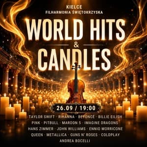 World Hits & Candles - Muzyczna magia przy blasku tysiąca świec - IMPREZA KONTRAHENTA ZEWNĘTRZNEGO