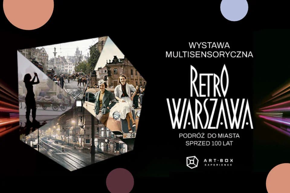 Retro Warszawa - wystawa multisensoryczna w Art Box Experience