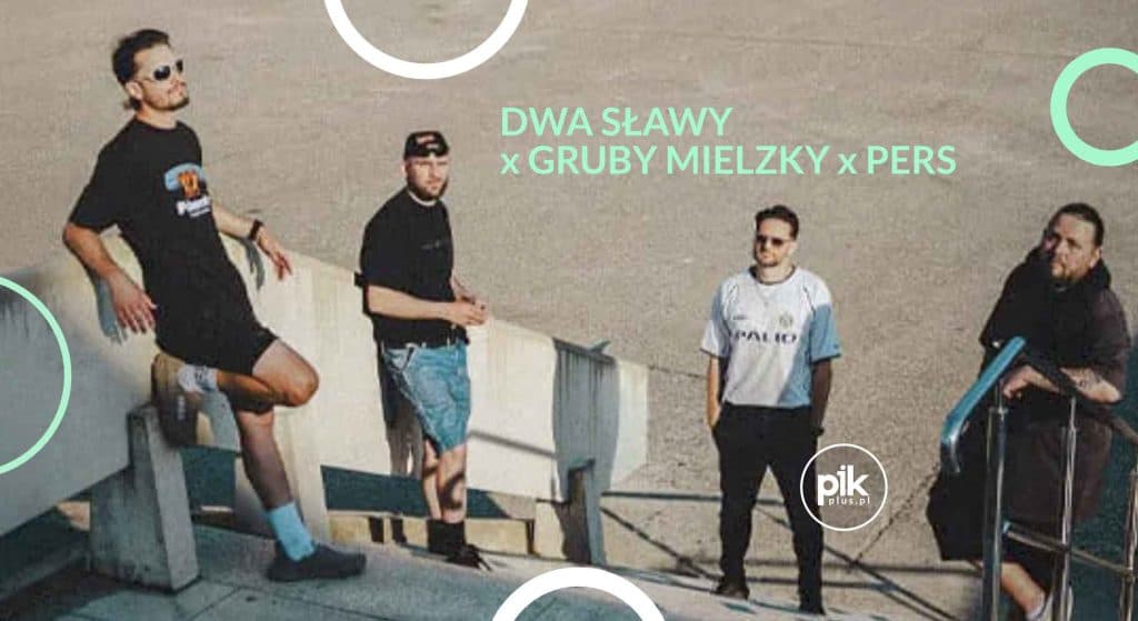 Dwa Sławy x Gruby Mielzky x Pers