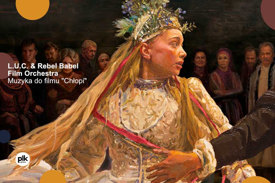 L.U.C. & Rebel Babel Film Orchestra - Muzyka do filmu "Chłopi"