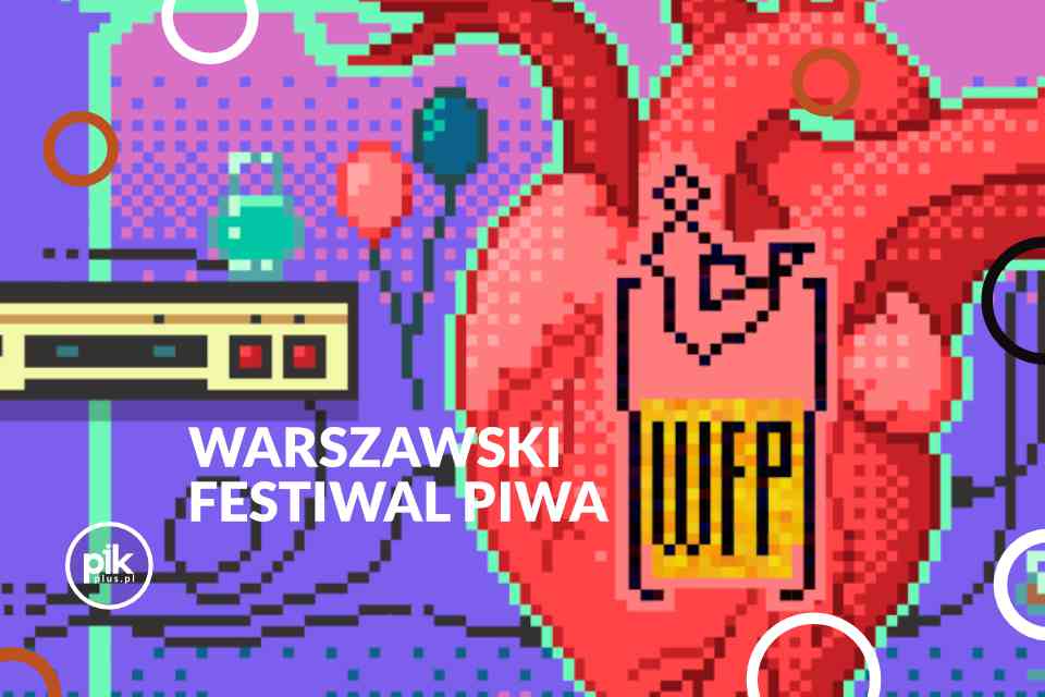 Warszawski Festiwal Piwa WFP22 - 2026