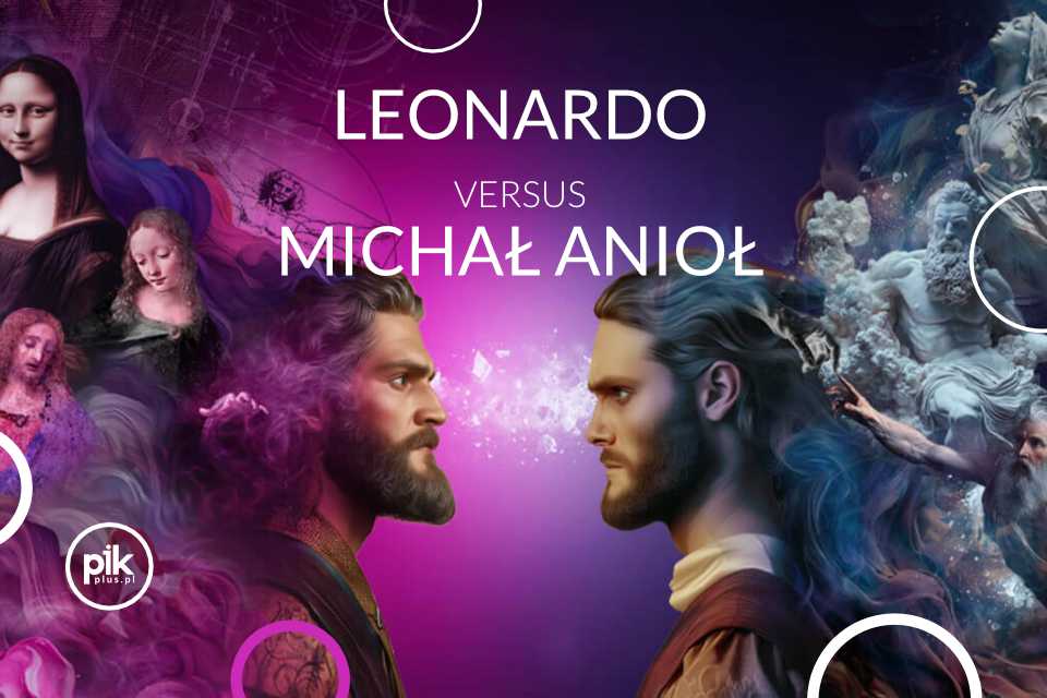 Leonardo versus Michał Anioł. Pojedynek Geniuszy Renesansu