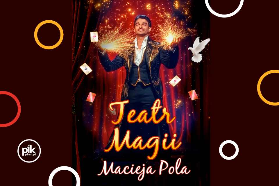 Teatr Magii Macieja Pola w Warszawie