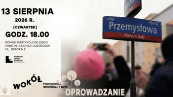 Oprowadzanie „Wokół Przemysłowej. Wczoraj i dziś”