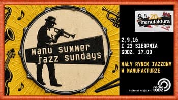 Manu Summer Jazz Sundays | Manufaktura