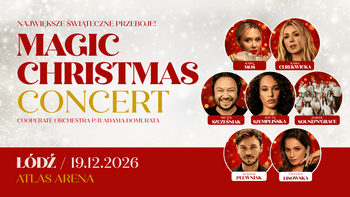 MAGIC CHRISTMAS CONCERT w Atlas Arenie