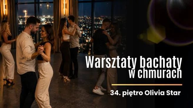 Bachata na 34. piętrze Olivia Star - warsztaty taneczne