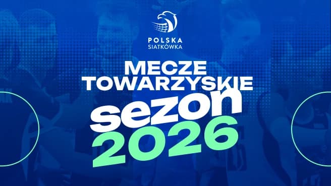 Mecze towarzyskie Reprezentacji Polski w siatkówce