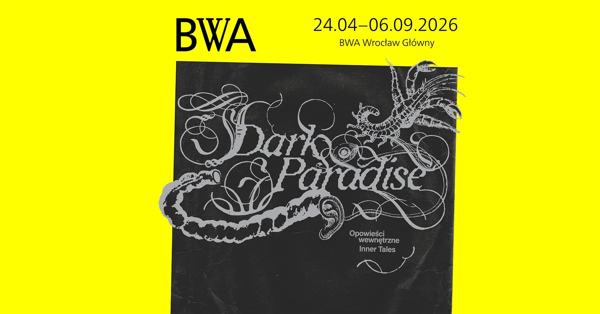 Wystawa „Dark Paradise. Opowieści wewnętrzne” – BWA Wrocław Główny
