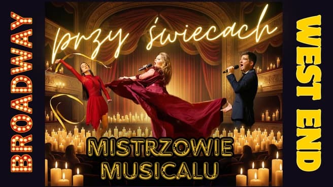 Broadway i West End przy świecach - Mistrzowie Musicalu